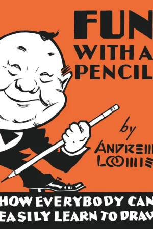 fun with a pencil how everybody can easily learn to draw