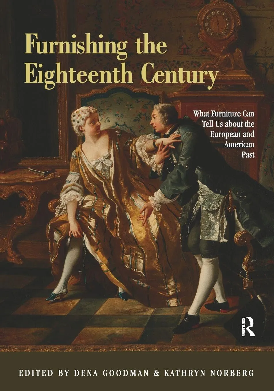 furnishing the eighteenth century what furniture can tell us about the european and american past