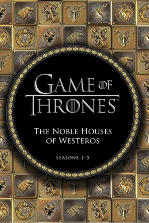 game of thrones the noble houses of westeros seasons 1 5 1