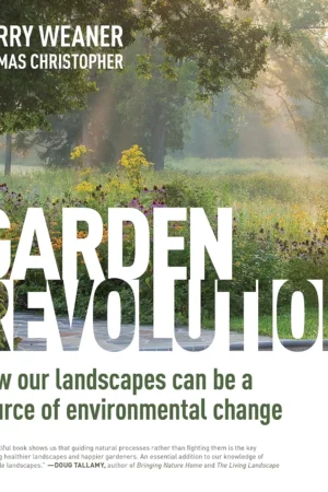 garden revolution how our landscapes can be a source of environmental change