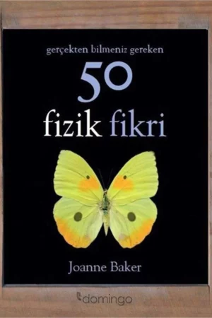 gercekten bilmeniz gereken 50 fizik fikri