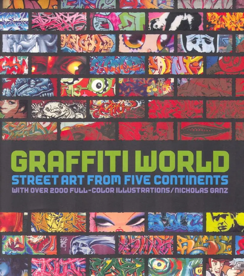 graffiti world updated edition street art from five contin