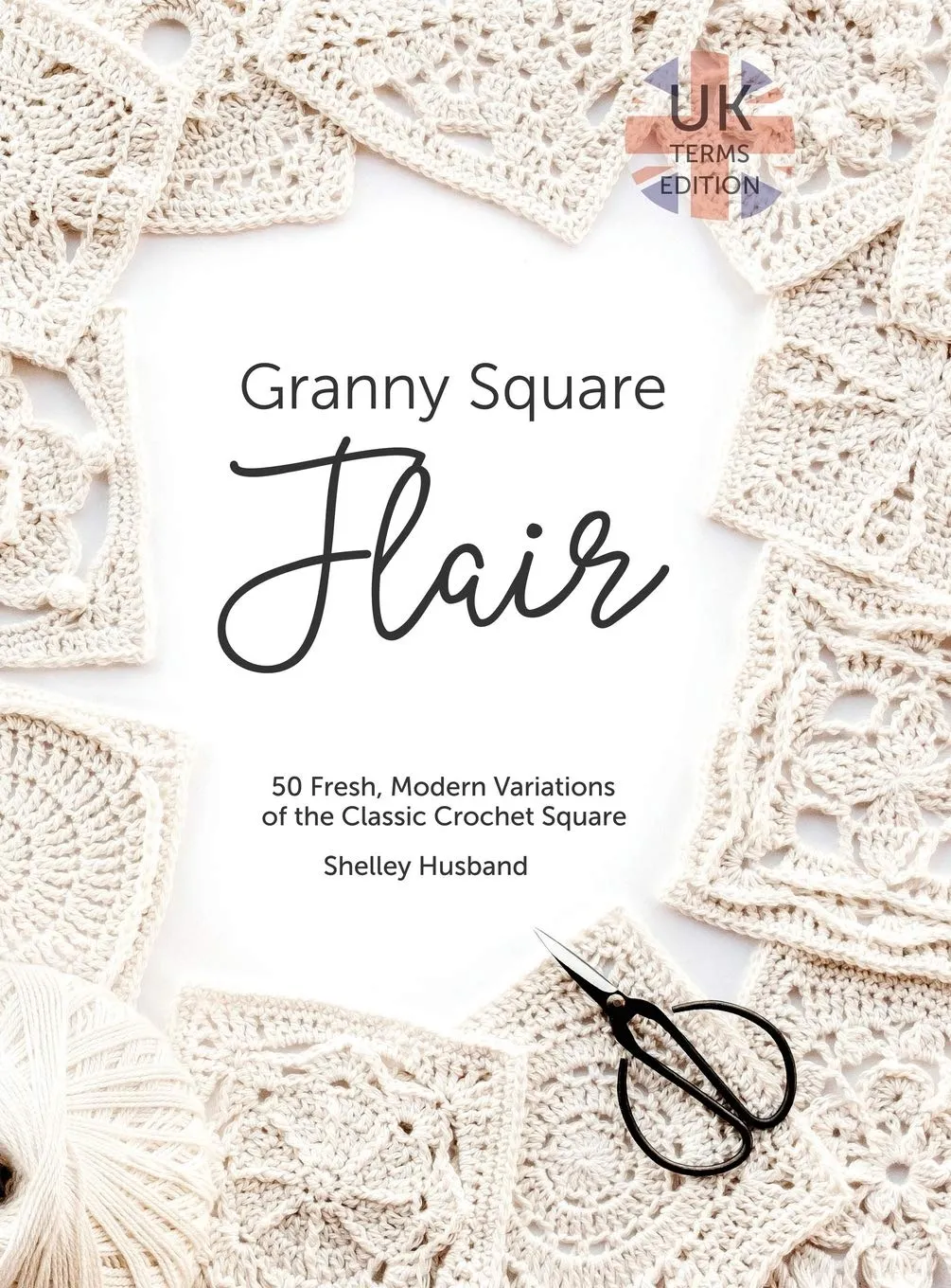 granny square flair uk terms edition 50 fresh modern variations of the classic crochet square