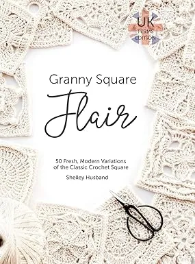 granny square flair uk terms edition 50 fresh modern variations of the classic crochet square2