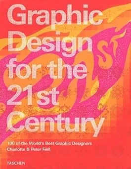 graphic design for the 21st century 100 of the worlds best graphic designers