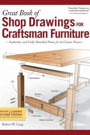 great book of shop drawings for craftsman furniture revised expanded second edition authentic and fully detailed plans for 61 classic pieces fox chapel publishing complete full perspective views