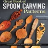 great book of spoon carving patterns detailed patterns photos for decorative spoons