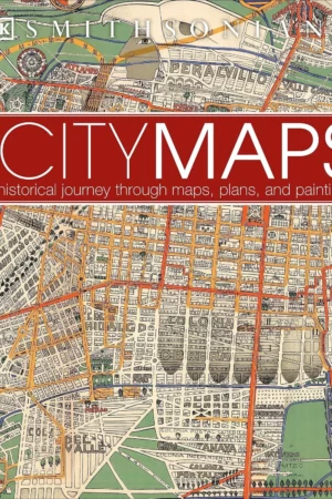 great city maps a historical journey through maps plans and paintings