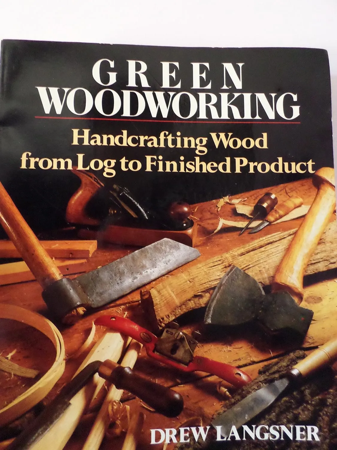 green woodworking handcrafting wood from log to finished product