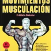 gua de los movimientos de musculacin descripcin anatmica spanish edition