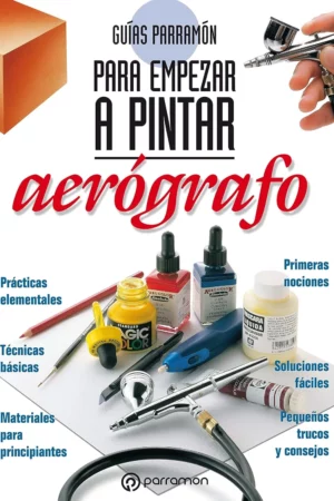 guas parramn para empezar a pintar aergrafo spanish edition