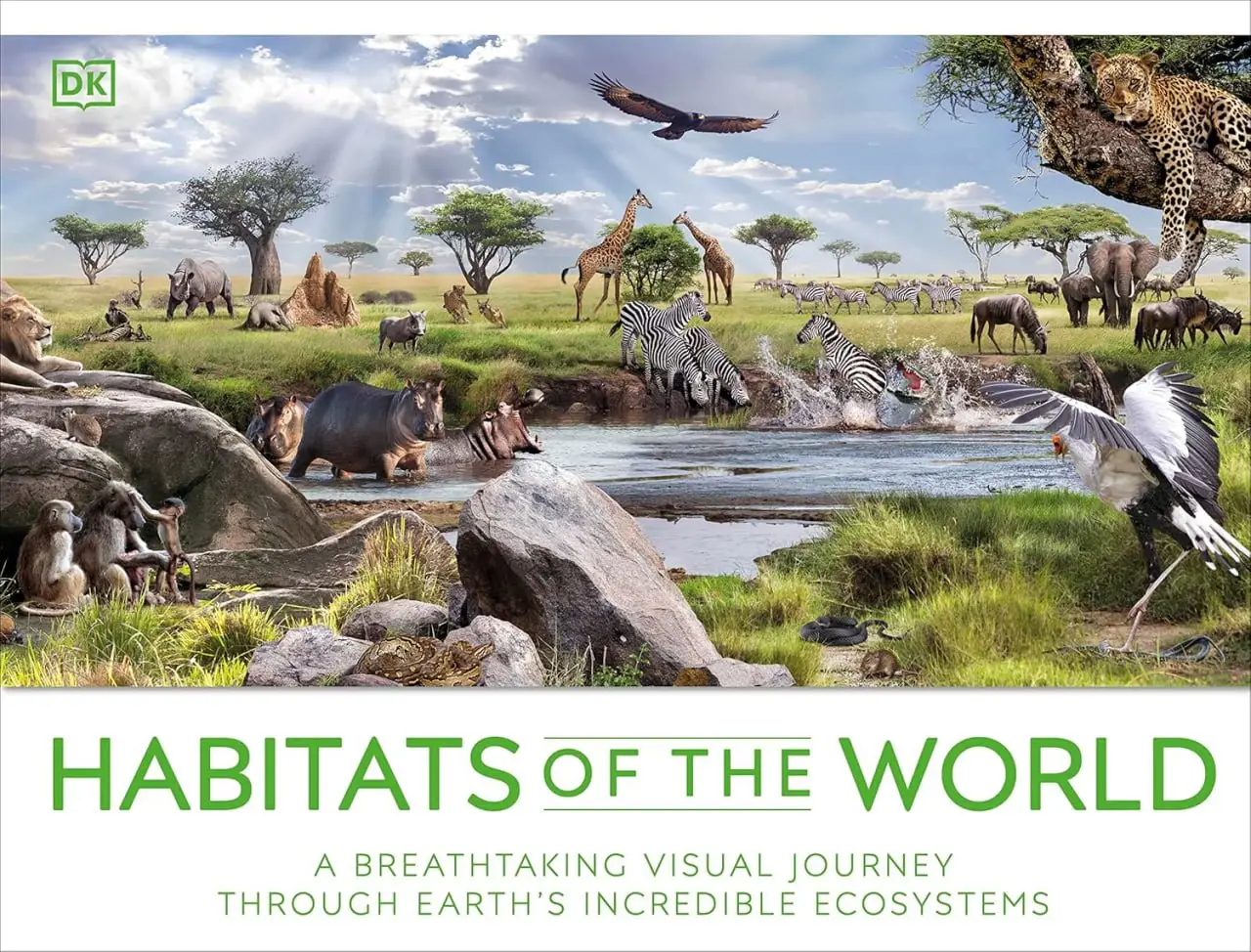 habitats of the world a breathtaking visual journey through earths incredible ecosystems