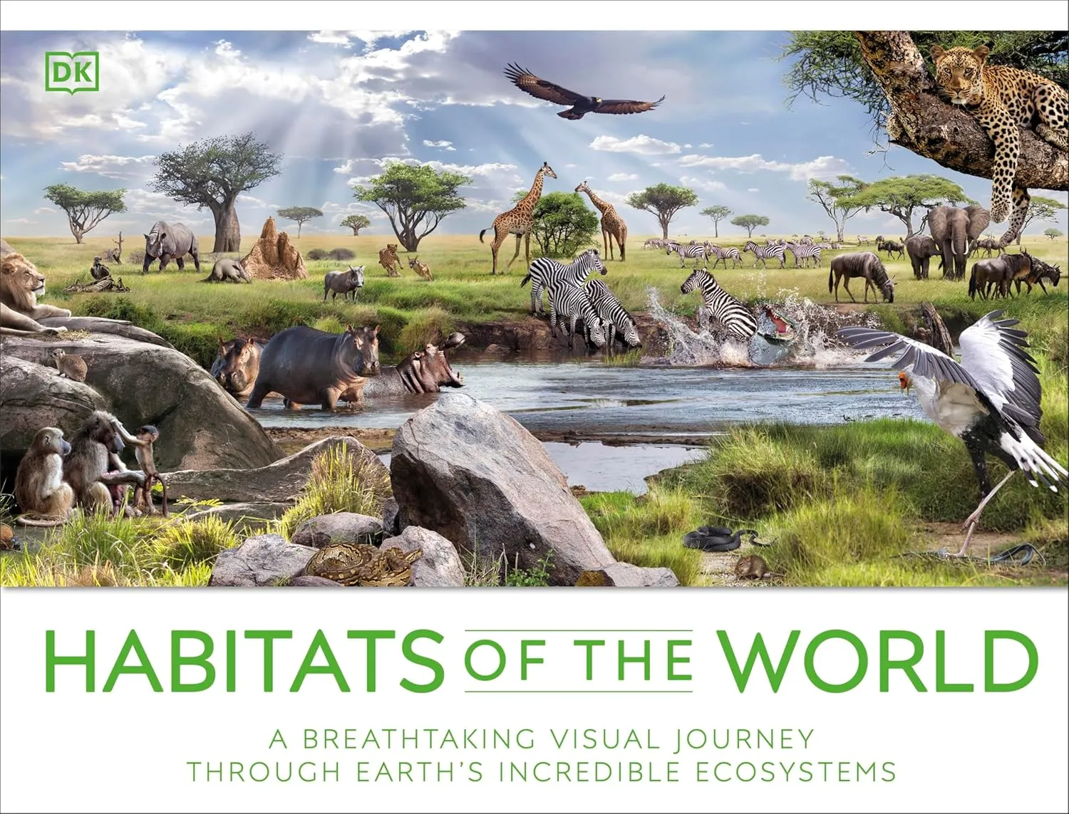 habitats of the world a breathtaking visual journey through earths incredible ecosystems
