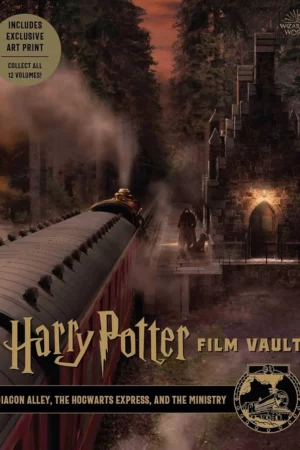 harry potter film vault volume 2 diagon alley the hogwarts express and the ministry