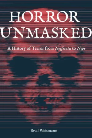 horror unmasked a history of terror from nosferatu to nope