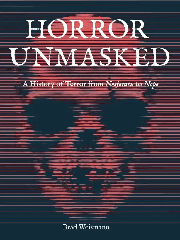 horror unmasked a history of terror from nosferatu to nope