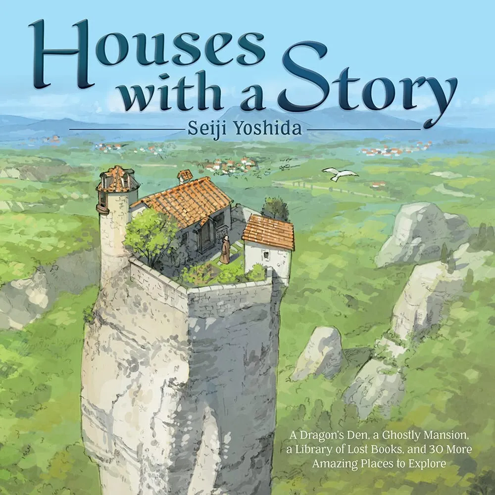 houses with a story a dragons den a ghostly mansion a library of lost books and 30 more amazing places to explore