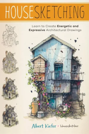 housesketching learn to create energetic and expressive architectural drawings 1