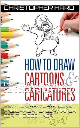 how to draw cartoons and caricatures manga for the beginner everything you need to start drawing right away english edition2