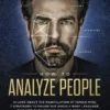how to analyze people 13 laws about the manipulation of the human mind 7 strategies to quickly figure out body language dive into dark psychology and persuasion for making people do what you want