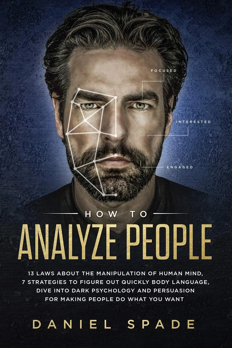 how to analyze people 13 laws about the manipulation of the human mind 7 strategies to quickly figure out body language dive into dark psychology and persuasion for making people do what you want