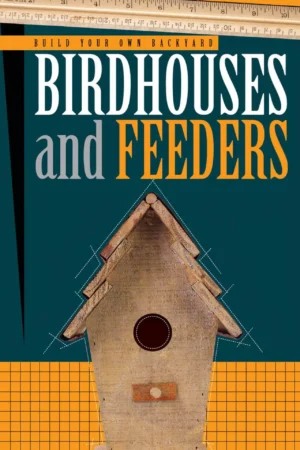 how to build birdhouses feeders 
