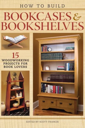 how to build bookcases bookshelves 15 woodworking projects for book lovers