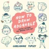 how to draw adorable carlianne tipsey