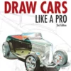 how to draw cars like a pro 2nd edition