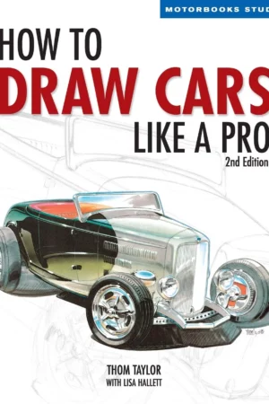 how to draw cars like a pro 2nd edition motorbooks studio