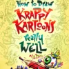 how to draw krappy kartoons really well