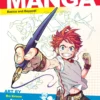how to draw manga basics and beyond manga university presents how to draw manga 2