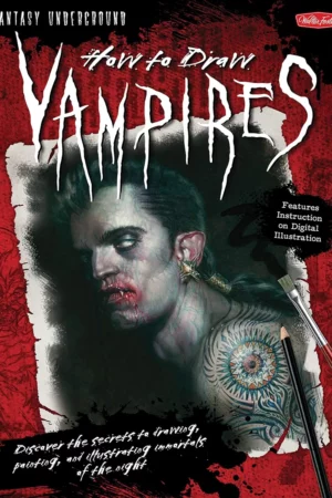how to draw vampires discover the secrets to drawing painting and illustrating immortals of the night fantasy underground