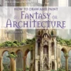 how to draw and paint fantasy architecture