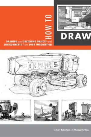 how to draw drawing and sketching objects and environments from your imagination 