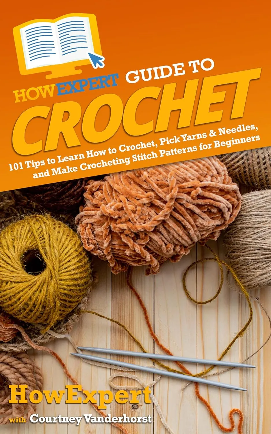 howexpert guide to crochet 101 tips to learn how to crochet pick yarns needles and make crocheting stitch patterns for beginners