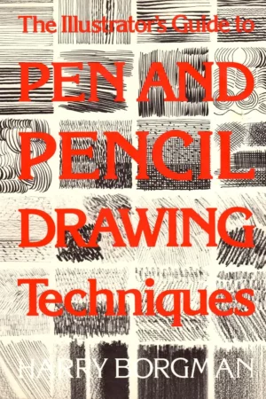 illustrators guide to pen and pencil drawing techniques 1