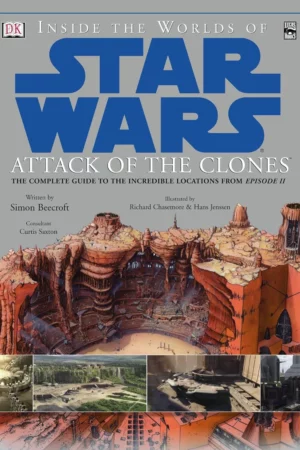 inside the worlds of star wars attack of the clones the attack of the clones episode ii