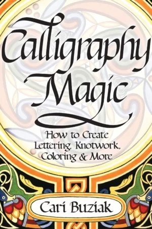 interweave press calligraphy magic how to create lettering knotwork coloring and more