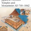 japanese fortified temples and monasteries ad 710 1602