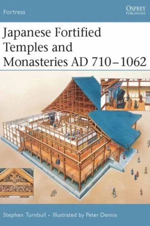 japanese fortified temples and monasteries ad 710 1602