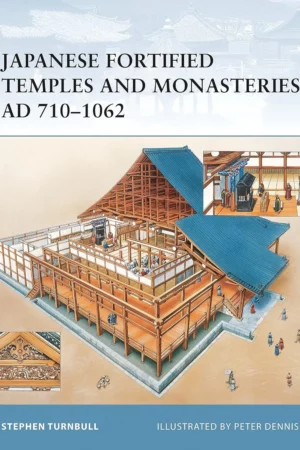 japanese fortified temples and monasteries ad 710 1602 fortress