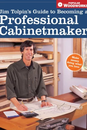 jim tolpins guide to becoming a professional cabinetmaker 1