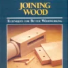 joining wood techniques for better woodworking