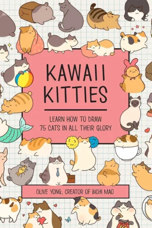 kawaii kitties learn how to draw 75 cats in all their glory volume 6 kawaii doodle 6 1