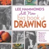lee hammonds all new big book of drawing beginners guide to realistic drawing techniques