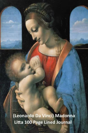 leonardo da vinci madonna litta 100 page lined journal 100 page lined journal