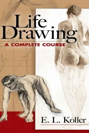 life drawing a complete course