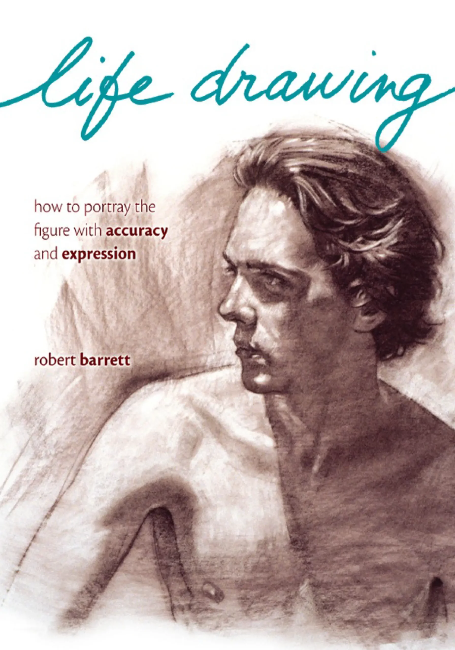 life drawing how to portray the figure with accuracy