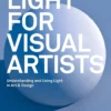 light for visual artists second edition understanding and using light in art design